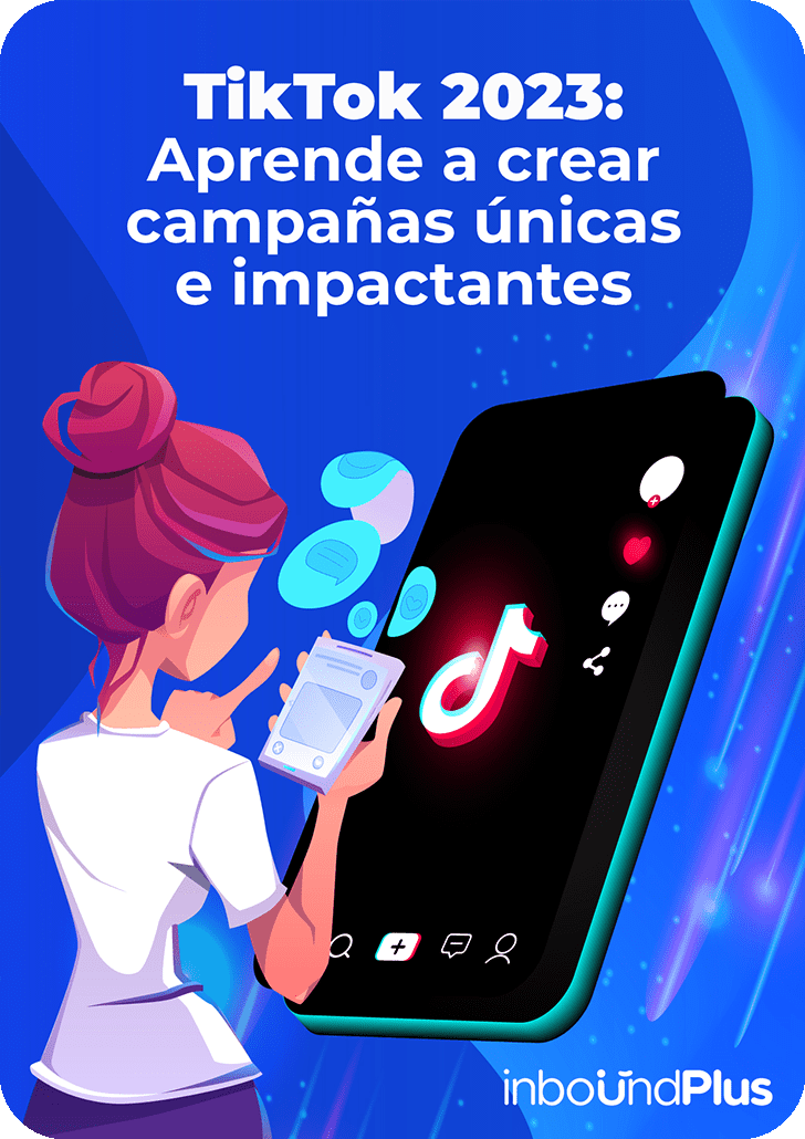 Tik Tok 2023 Crea campañas exitosas_ebook-InboundPlus Agency